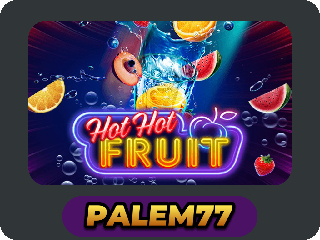Hot Hot Fruit